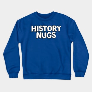 History Nugs Logo Crewneck Sweatshirt